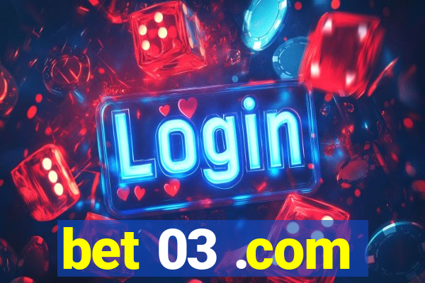 bet 03 .com